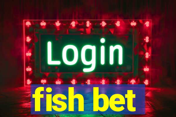 fish bet